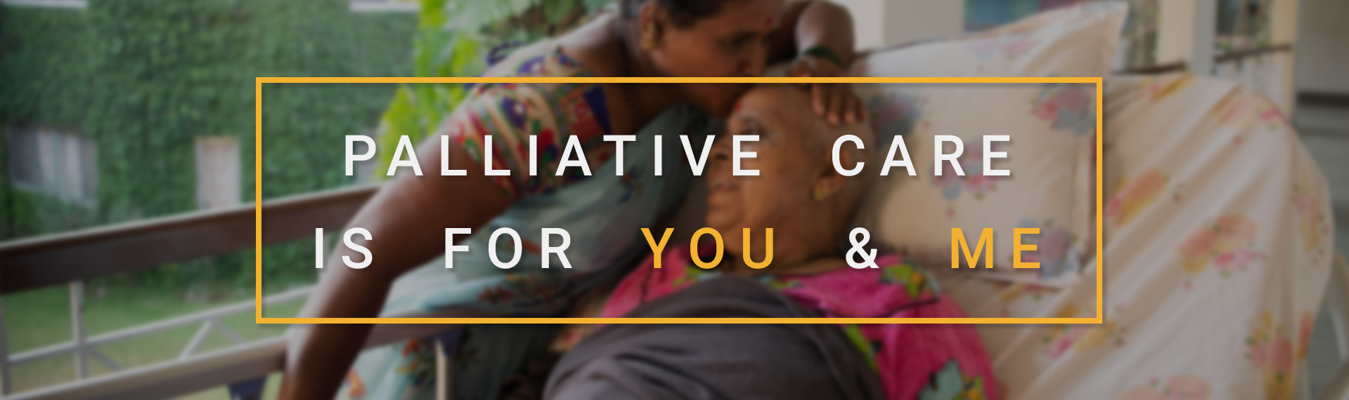 Palliative Care is for you and me